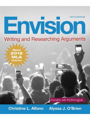 Preview of Envision Writing and Researching Arguments 5th Edition by Christine Alfano, Alyssa O'Brien