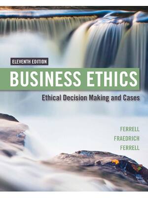Preview of Business Ethics Ethical Decision Making Cases 11th Edition By O.C. Ferrell, John Fraedrich