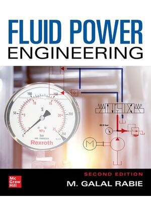 Preview of Fluid Power Engineering 2nd Edition By Galal Rabie