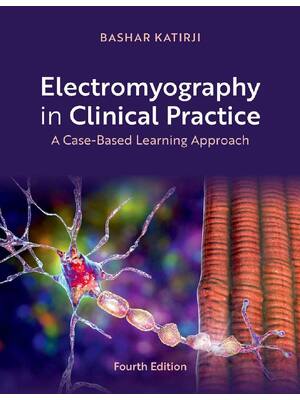Preview of Electromyography in Clinical Practice A Case-Based Learning Approach 4th Edition By Bashar