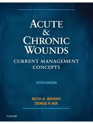 Preview of Acute and Chronic Wounds Current Management Concepts 5th Edition By Ruth Bryant, Denise Ni