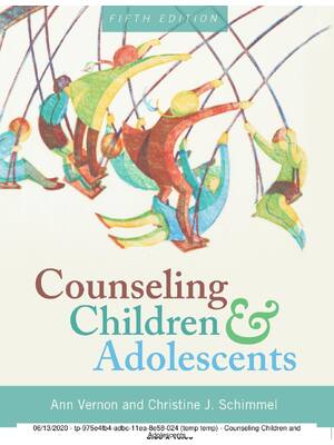 Preview of Counseling Children and Adolescents 5th Edition By Ann Vernon, Christine Schimmel