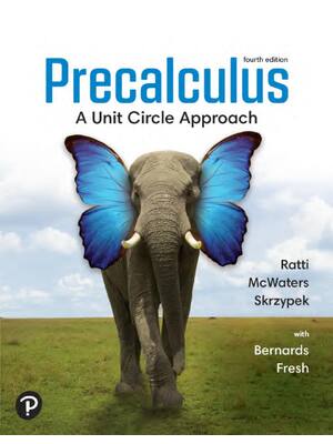 Preview of Precalculus A Unit Circle Approach 4th Edition By J. S. Ratti, Marcus McWaters, Leslaw Skr