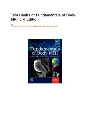 Preview of Test Bank For Fundamentals of Body  MRI, 3rd Edition BY Christopher G. Roth & Haresh Narin
