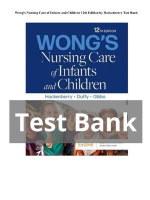 Preview of Wong's Nursing Care of Infants and Children 12th Edition by Hockenberry Test Bank