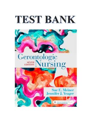 Preview image for Test Bank For Gerontologic Nursing 6th Edition - By Authors: Sue Meiner, and Jennifer Yeager