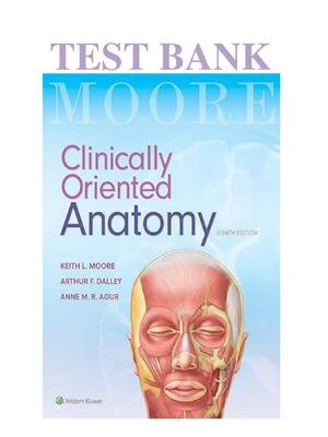 Preview of Clinically Oriented Anatomy 8th Edition Moore Test Bank