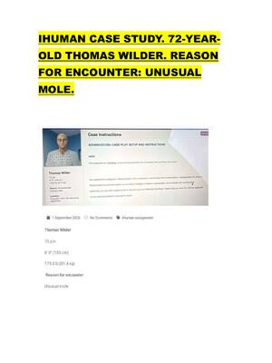 Preview of IHUMAN CASE STUDY. 72-YEAR OLD THOMAS WILDER. REASON  FOR ENCOUNTER: UNUSUAL  MOLE.