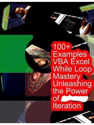 Preview of (EPUB) eBook 100+ Examples VBA Excel While Loop Mastery Unleashing the Power of Iteration_