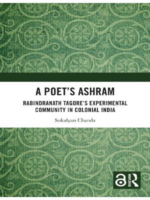 Preview of (EPUB) eBook A Poet’s Ashram Rabindranath Tagore’s Experimental Community in Colonial Indi