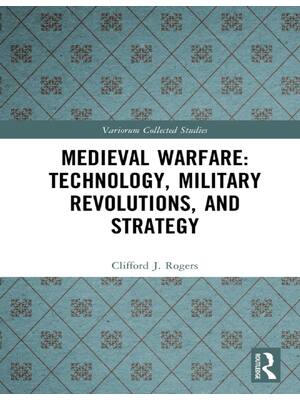 Preview of (EPUB) eBook Medieval Warfare Technology, Military Revolutions, and Strategy 1st Edition B