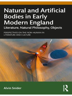 Preview of (EPUB) eBook Natural and Artificial Bodies in Early Modern England 1st Edition By Alvin Sn