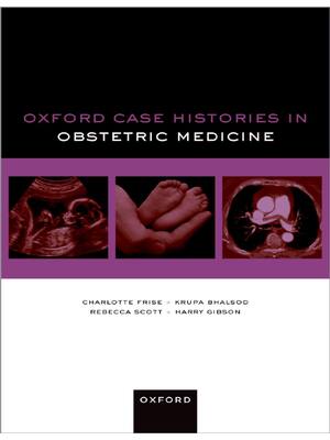 Preview of (EPUB) eBook OXFORD CASE HISTORIES IN OBSTETRIC MEDICINE 1st Edition By FRISE , BHALSOD ,