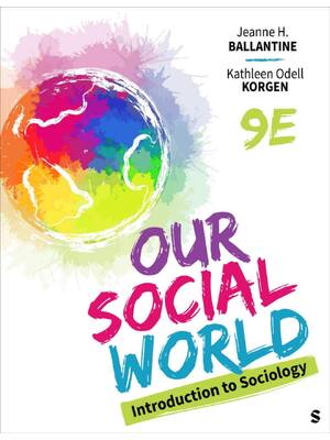 Preview of Our Social World Introduction to Sociology 9th Edition By Jeanne Ballantine, Kathleen Odel