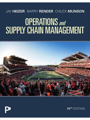 Preview of Operations and Supply Chain Management 15th Edition By Jay Heizer, Barry Render, Chuck Mun