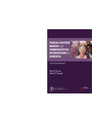 Preview of Person-Centered Memory and Communication Interventions for Dementia A Case Study Approach