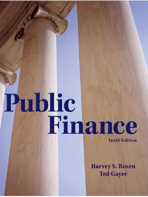 Preview of Public Finance 10th Edition By Harvey Rosen, Ted Gayer