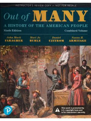 Preview of Out of Many A History of the American People, (Combined Volume), 9th Edition By John Farag