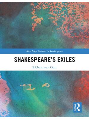 Preview of (EPUB) eBook Shakespeare’s Exiles 1st Edition By Richard van Oort