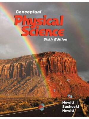 Preview of Conceptual Physical Science 6th Edition By Paul Hewitt , John Suchocki , Leslie Hewitt