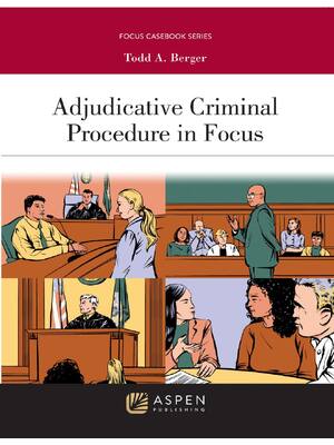 Preview of Adjudicative Criminal Procedure in Focus 1st Edition By Todd A. Berger eBook PDF