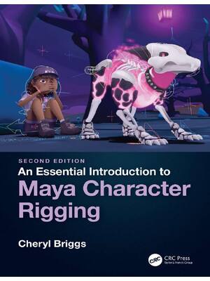Preview of An Essential Introduction to Maya Character Rigging 2nd Edition By Cheryl Briggs eBook PDF