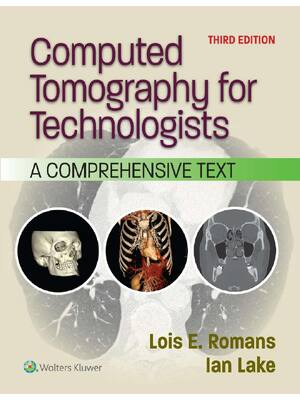 Preview of Computed Tomography for Technologists A Comprehensive Text 3rd Edition By Lois E. Romans e