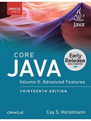 Preview of Core Java Advanced Features Volume II (Early Release) 13th Edition By Cay S. Horstmann eBo