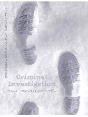 Preview of Criminal Investigation An Illustrated Case Study Approach 1st Edition By James Lasley, Nik