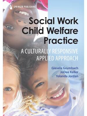 Preview of Social Work Child Welfare Practice A Culturally Responsive Applied Approach 1st Edition By