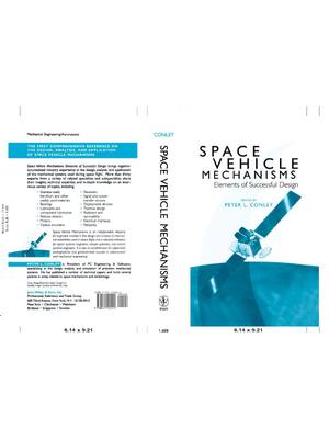 Preview of Space Vehicle Mechanisms Elements of Successful Design 1st Edition By Peter Conley