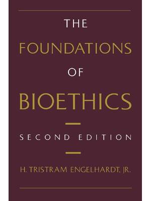 Preview of The Foundations of Bioethics 2nd Edition By Tristram Engelhardt
