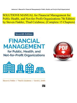 Preview of Solution Manual for Financial Management for Public Health and Not- For- Profit Organizati