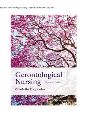 Preview of Complete Test Bank for Gerontological Nursing 11th Edition by Charlotte Eliopoulos All Cha