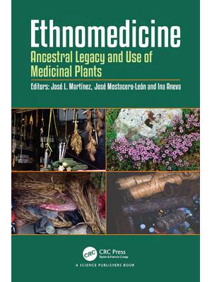 Preview of Ethnomedicine Ancestral Legacy and Use of Medicinal Plants By José L. Martínez, José Mosta