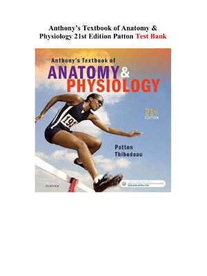 Preview of Anthony’s Textbook of Anatomy & Physiology 21st Edition PattonTest Bank