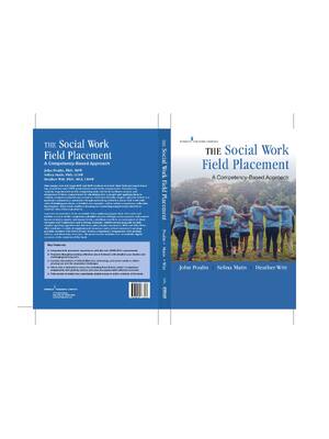 Preview of The Social Work Field Placement A Competency Based Approach 1st Edition By John Poulin, Se