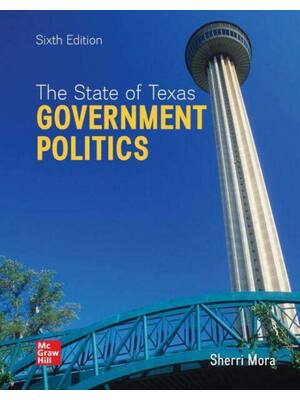 Preview of The State of Texas Government, Politics, and Policy 6th Edition By Sherri Mora