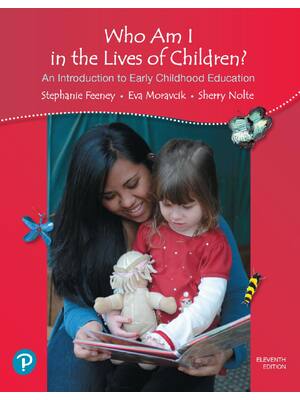 Preview of Who Am I in the Lives of Children An Introduction to Early Childhood Education 11th Editio