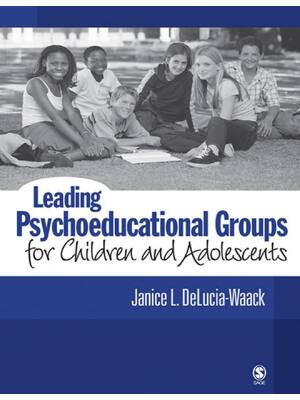 Preview of Leading Psychoeducational Groups for Children and Adolescents By Janice L DeLucia-Waack