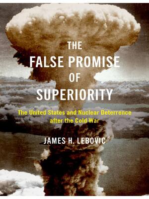 Preview of (EPUB) eBook The False Promise of Superiority The United States and Nuclear Deterrence Aft