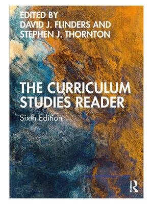 Preview of The curriculum studies reader 6th edition by david j flinders, stephen j thornton