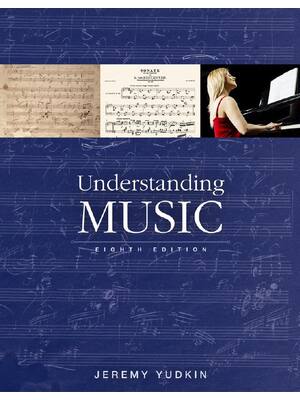 Preview of Understanding Music 8th Edition By Jeremy Yudkin