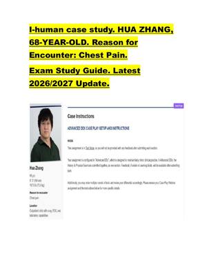 Preview of I-human case study. HUA ZHANG,  68-YEAR-OLD. Reason for  Encounter: Chest Pain.  Exam Stud