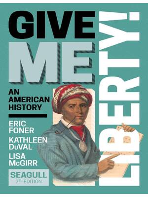 Preview of Give Me Liberty An American History 7th Seagull Edition BY Eric Foner  Kathleen DuVal  Lis