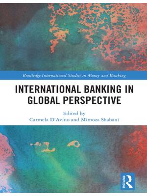 Preview of International Banking in Global Perspective 1st Edition By Carmela D'Avino, Mimoza Shabani