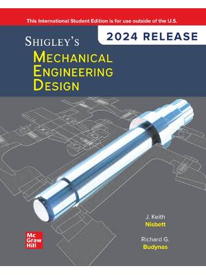 Preview of Shigley's Mechanical Engineering Design 2024 Release By Keith Nisbett, Richard Budynas