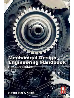 Preview of Mechanical Design Engineering Handbook 2nd Edition By Peter Childs