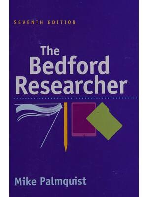 Preview of The Bedford Researcher 7th Edition By Mike Palmquist