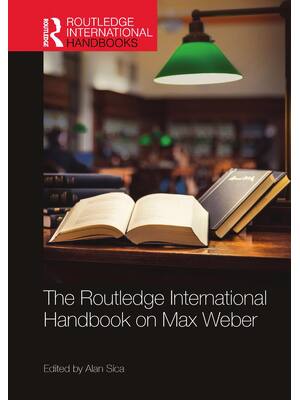 Preview of The Routledge International Handbook on Max Weber 1st Edition By Alan Sica